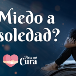 ¿Miedo a la Soledad? – Para mi Cura en Teleamiga