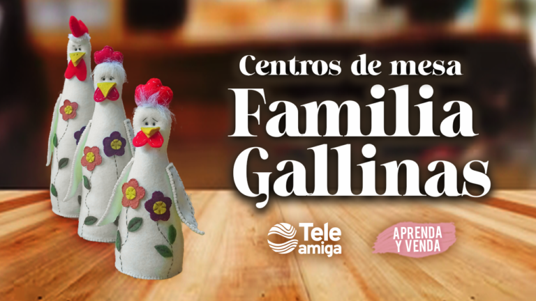 Centro de mesa familia gallinas – Aprenda y Venda en Teleamiga