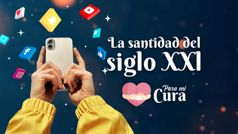 La santidad del Siglo XXI – Para mi Cura en Teleamiga