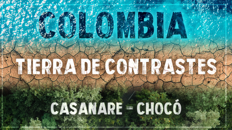 Colombia tierra de Contrastes – Casanare y Chocó