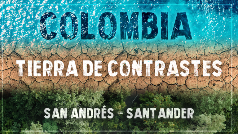 Colombia tierra de contrastes – San Andrés y Santander