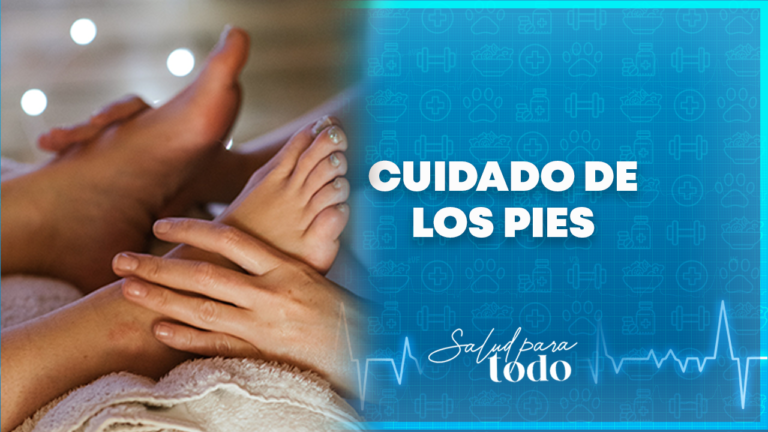 Cuidado de los pies – Salud para Todo en Teleamiga