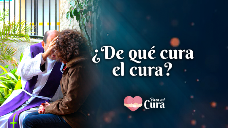 ¿De qué cura el Cura? – Para mi Cura en Teleamiga