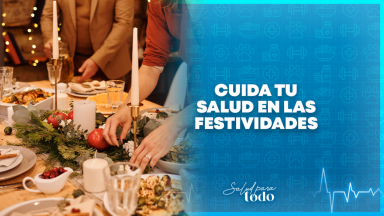 Cuida tu salud en las festividades – Salud para Todo en Teleamiga