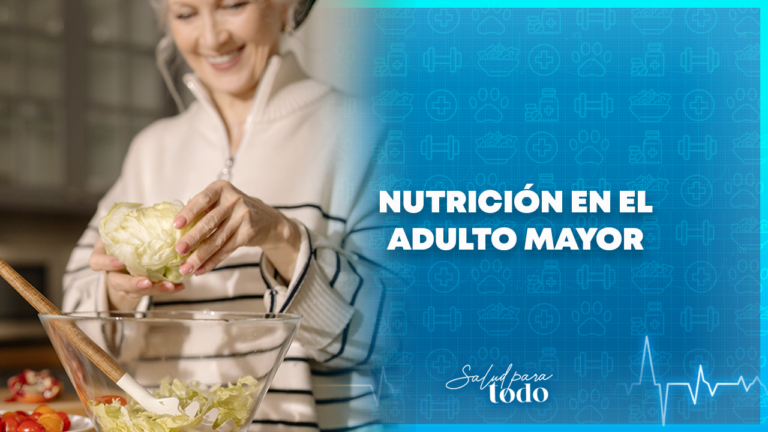 Nutrición en el adulto mayor en Salud para Todo – Teleamiga