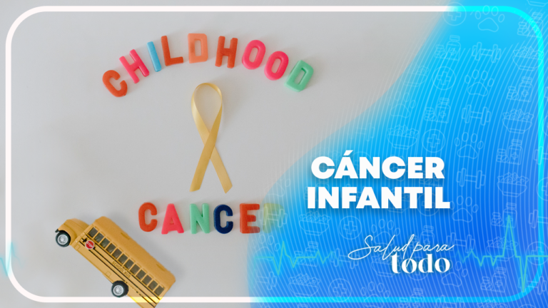 Avances en tratamientos de cáncer infantil en Salud para Todo – Teleamiga