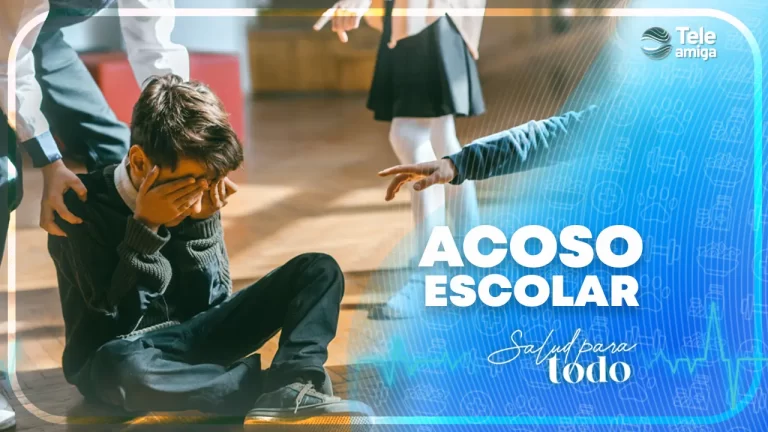 Bullying y acoso escolar en Salud para Todo – Teleamiga