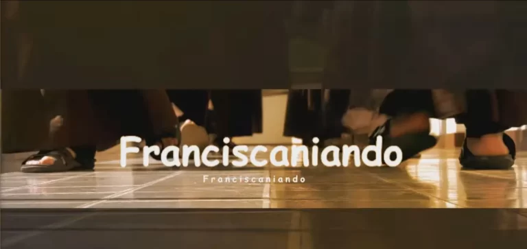 Vengan y vean en Franciscaniando