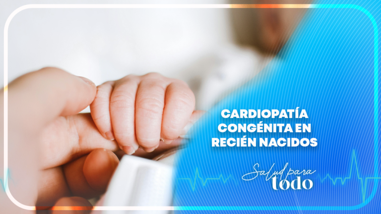 Cardiopatía congénita en recién nacidos en Salud para Todo