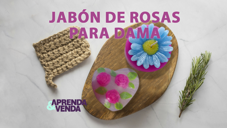 Jabón de Rosas para Dama en Aprenda y Venda