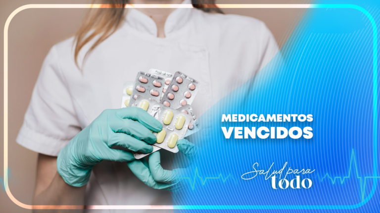 Medicamentos vencidos en Salud para Todo