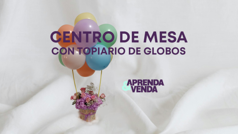 Centro de Mesa con Topario de Globos en Aprenda y Venda