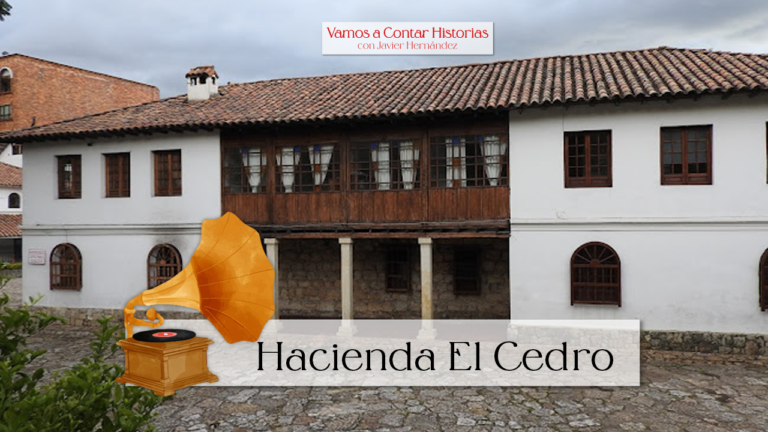 Hacienda El Cedro – Vamos a Contar Historias con Javier Hernández