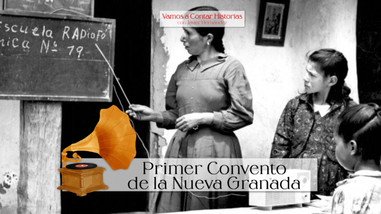 Primer Convento de La Nueva Granada – Vamos a Contar Historias con Javier Hernández
