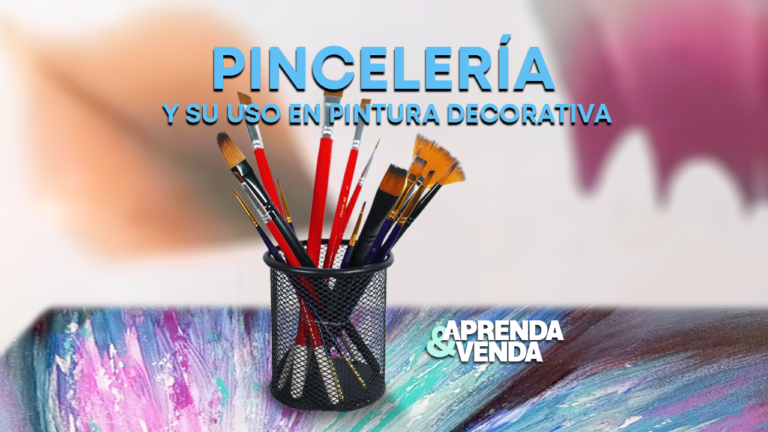 Pincelería y Uso en Pintura Decorativa en Aprenda y Venda