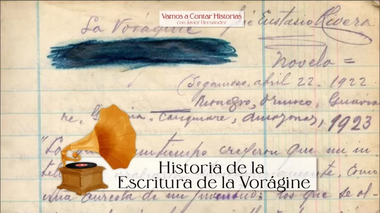 Historia de la Escritura de la Vorágine – Vamos a Contar Historias con Javier Hernández