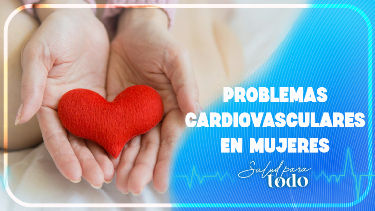 Problemas Cardiovasculares en Mujeres