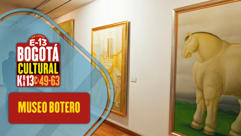 Museo Botero – Bogotá Cultural