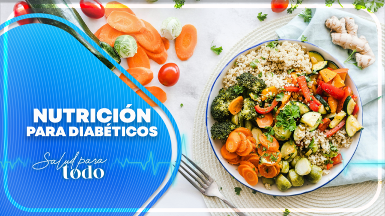 Nutrición para Diabéticos – Salud para Todo