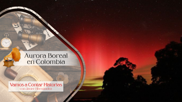 Aurora Boreal en Colombia – Vamos a Contar Historias