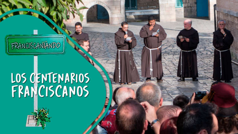 Los Centenarios Franciscanos – Franciscaniando